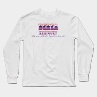 Berea Kentucky Long Sleeve T-Shirt